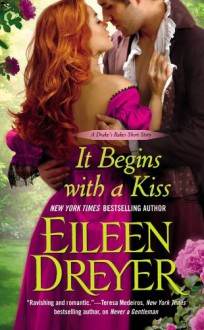 It Begins with a Kiss (The Drake's Rakes, #3.5) - Eileen Dreyer