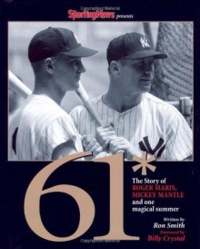 61* : The Story of Roger Maris, Mickey Mantle and One Magical Summer - Sporting News, Ron Smith, The Sporting News, Billy Crystal