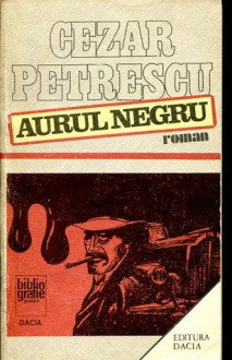 Aurul negru (Pamant si cer, #2) - Cezar Petrescu