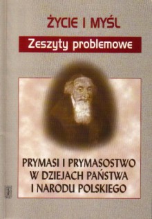 Prymasi i prymasostwo w dziejach państwa i narodu polskiego - Wiesław Jan Wysocki