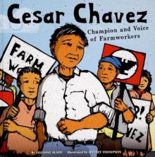 Cesar Chavez: Champion and Voice of Farmworkers - Suzanne Slade