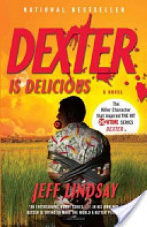 Dexter Is Delicious - Jeffry P. Lindsay