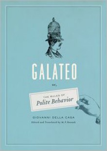 Galateo, of manners and behaviours in familiar conversation - Giovanni Della Casa