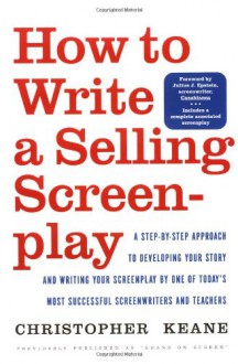 How to Write a Selling Screenplay - Christopher Keane, Lauren Marino, Julius Epstein