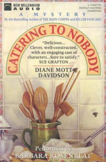 Catering to Nobody (Goldy Bear Culinary Mystery, #1) - Diane Mott Davidson