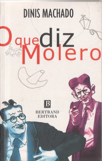 O que diz Molero - Dinis Machado