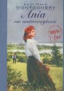 Ania na uniwersytecie - L.M. Montgomery