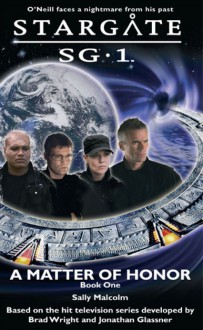 Stargate SG-1: A Matter of Honor - Sally Malcolm