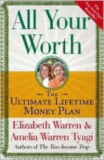 All Your Worth - Elizabeth Warren, Amelia Warren Tyagi