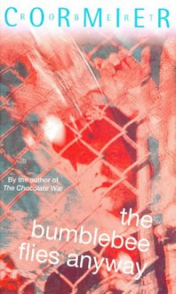 The Bumblebee Flies Anyway (Puffin Teenage Fiction) - Robert Cormier