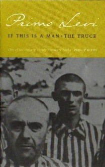 If This Is A Man / The Truce - Primo Levi, Paul Bailey