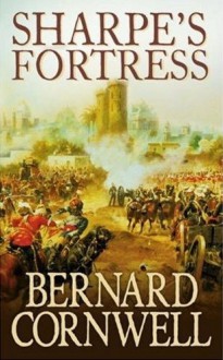 Sharpe's Fortress : Richard Sharpe and the Siege of Gawilghur. December 1803 - Bernard Cornwell