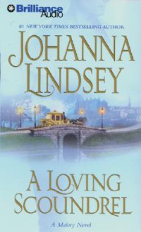 A Loving Scoundrel (Abridged Audio CD) - Johanna Lindsey, Laural Merlington