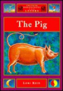 The Pig (Chinese Horoscopes for Lovers) - Lori Reid