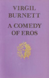 A Comedy of Eros - Virgil Burnett