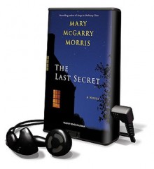 The Last Secret [With Earbuds] - Mary McGarry Morris, Renée Raudman