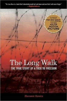 The Long Walk: The True Story of a Trek to Freedom - Slavomir Rawicz