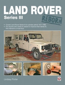 Land Rover Series III Reborn - Lindsay Porter