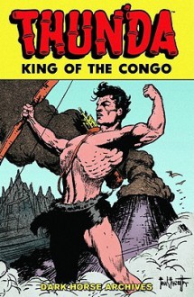 Thun'da, King Of The Congo Archive - Frank Frazetta, Gardner F. Fox, Bob Powell