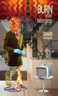 Burn Your Belongings - David Hoenigman, Yasutoshi Yoshida