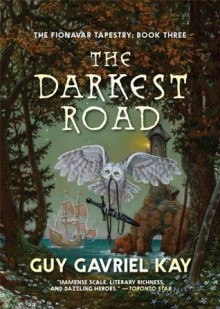 The Darkest Road (Fionavar Tapestry) - Guy Gavriel Kay