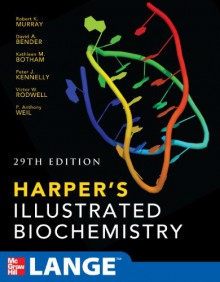 Harpers Illustrated Biochemistry (Lange Medical Book) - Robert K. Murray, David Bender, Kathleen M. Botham, Peter J. Kennelly