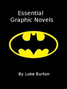 Essential Graphic Novels - Luke Burton