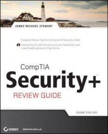 Comptia Security+ Review Guide: Sy0-201 - Jimmy Stewart