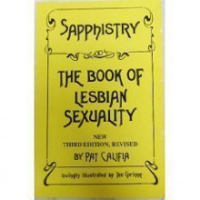 Sapphistry: The Book of Lesbian Sexuality - Patrick Califia-Rice