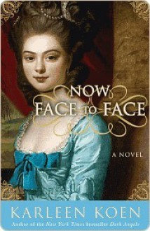 Now Face To Face - Karleen Koen