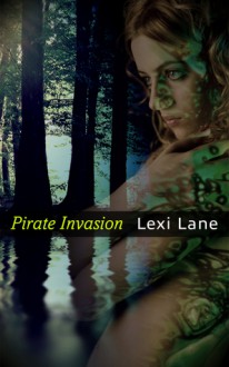 Pirate Invasion: The Pirate's Virgin Sex Slave (Reluctant Virgins Erotica) (Reluctant Virgin Sex Slaves) - Lexi Lane