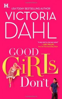 Good Girls Don't - Victoria Dahl, Lauren Fortgang