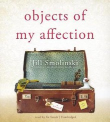 Objects of My Affection - Jill Smolinski, Xe Sands