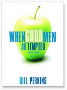 When Good Men Are Tempted (MP3 Book) - Bill Perkins