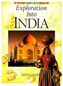 Exploration Into India - Anita Ganeri