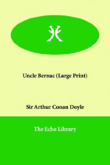 Uncle Bernac - Arthur Conan Doyle