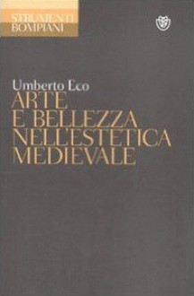 Arte e bellezza nell'estetica medievale - Umberto Eco