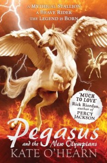 Pegasus and the New Olympians: Pegasus: Book Three - Kate O'Hearn