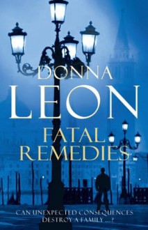 Fatal Remedies: (Brunetti) - Donna Leon