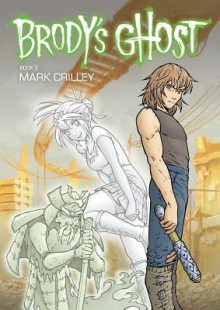 Brody's Ghost, Volume 2 - Mark Crilley