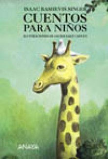 Cuentos Para Niños - Isaac Bashevis Singer, Javier Sáez Castán