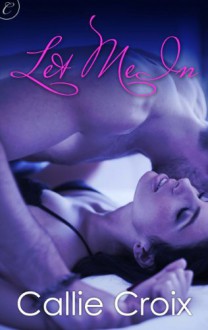 Let Me In - Callie Croix