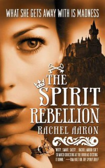 The Spirit Rebellion - Rachel Aaron