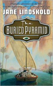 The Buried Pyramid - Jane Lindskold