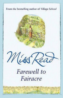 Farewell to Fairacre - Miss Read