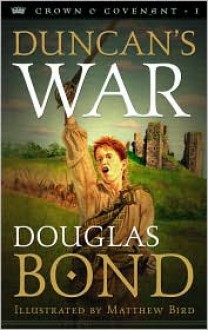 Duncan's War - Douglas Bond, Matthew Bird (Illustrator)