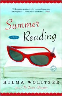 Summer Reading: A Novel - Hilma Wolitzer