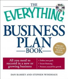 The Everything Business Plan Book with CD: All you need to succeed in a new or growing business - Dan Ramsey, Stephen Windhaus