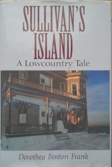 Sullivan's Island (Lowcountry Tales #1) - Dorothea Benton Frank