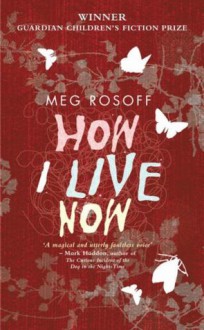 How I Live Now - Meg Rosoff